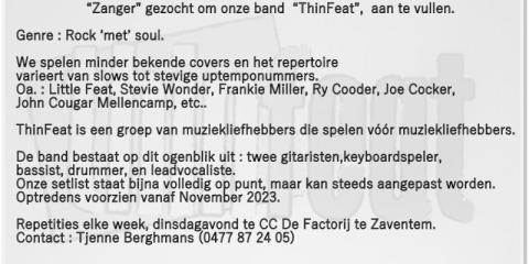 Zanger” gezocht om onze band “ThinFeat” (Tjenne Berghmans), aan te vullen. Genre : Rock ‘met’ soul.