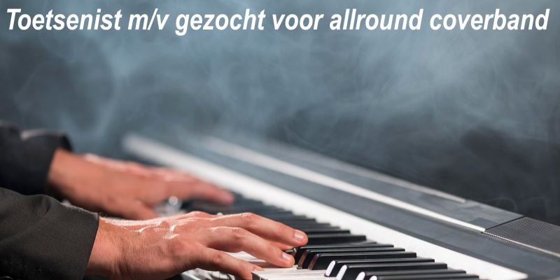 Allround coverband zoekt ervaren semi-prof toetsenist Regio Eindhoven